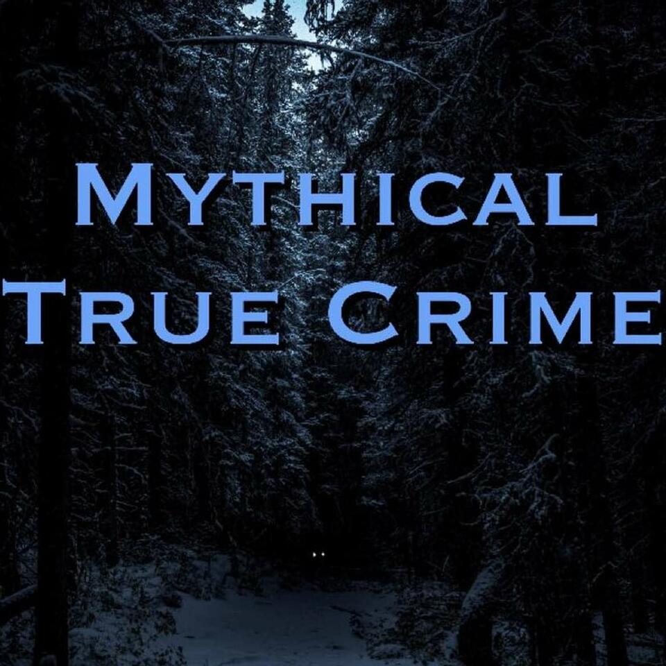 Mythical True Crime