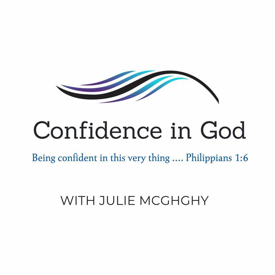 Confidence in God with Julie McGhghy