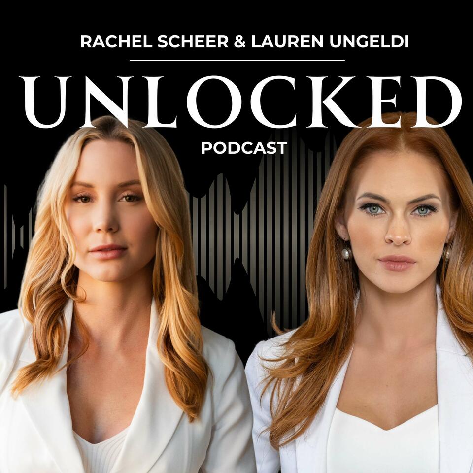 UNLOCKED with Rachel Scheer & Lauren Ungeldi