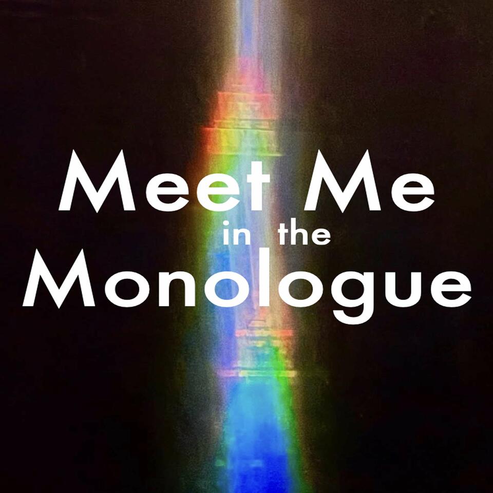 Meet Me in the Monologue