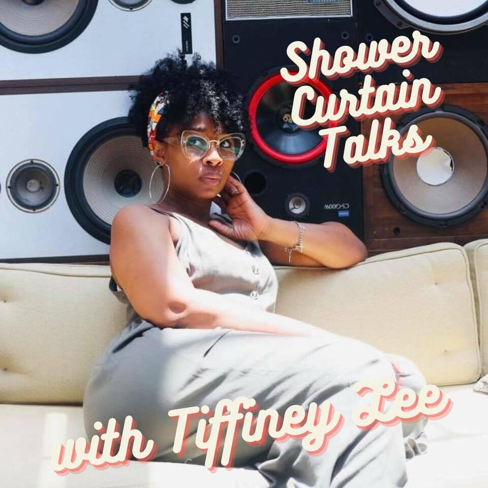 Shower Curtain Talks with Tiffiney Lee