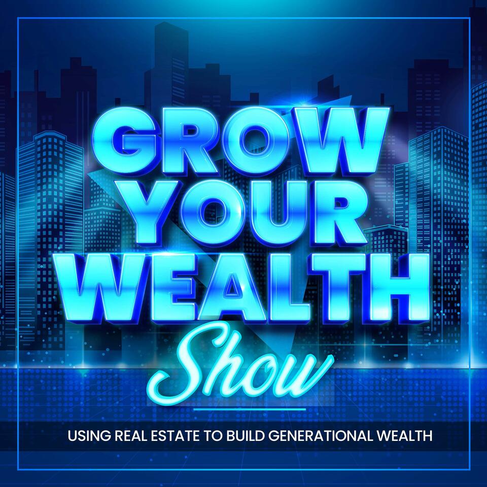 Grow Your Wealth Show