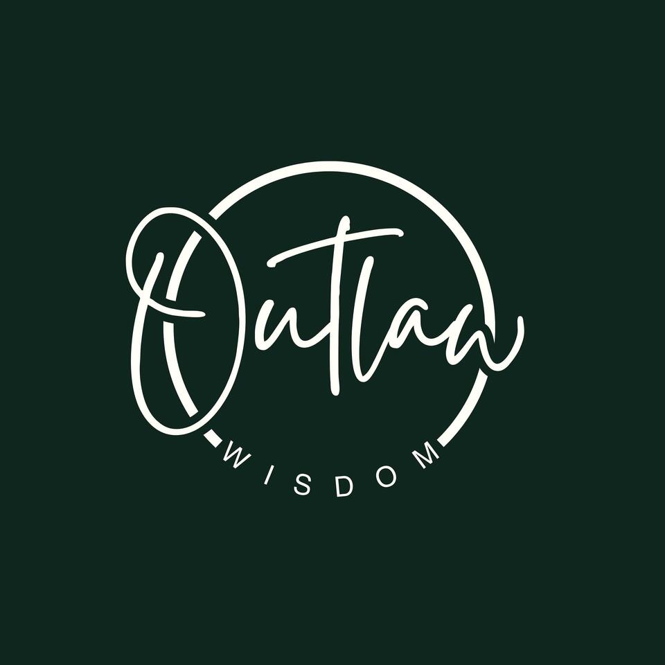 Outlaw Wisdom: Discussions About Life, Love and Everything In-Between