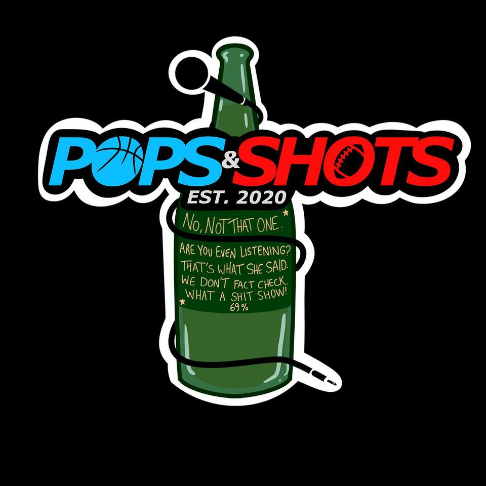 Pops & Shots Podcast