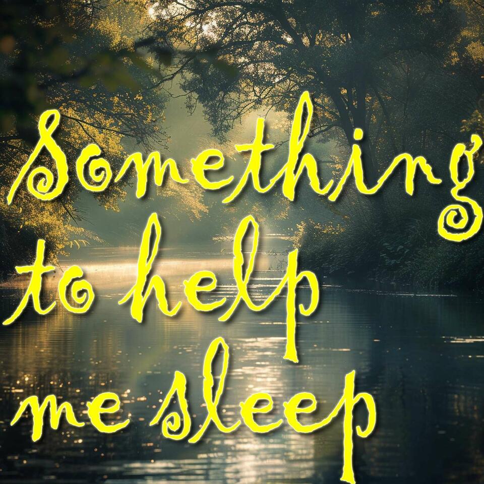Something to help me sleep