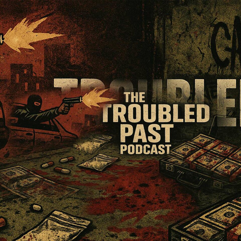 Troubled Past Podcast