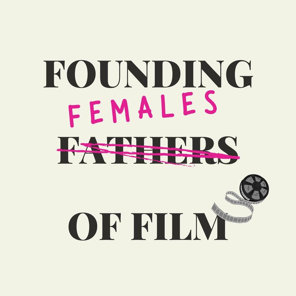 Founding Females of Film