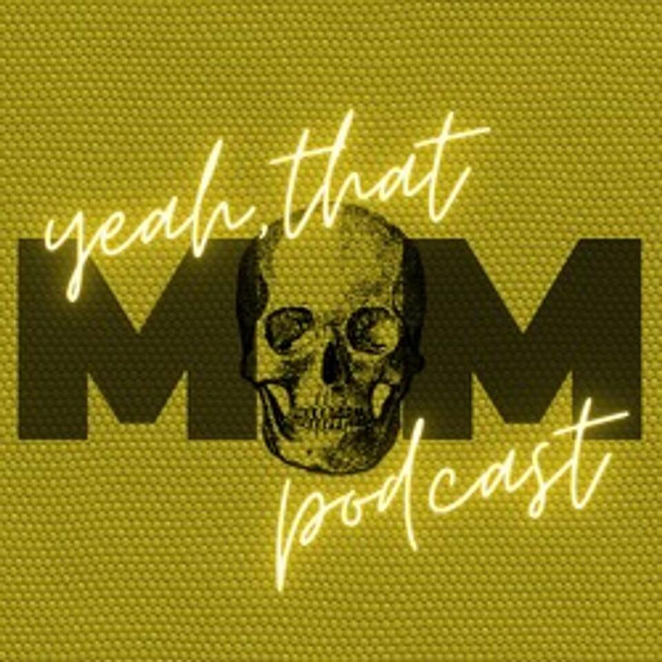 Yeah, That Mom Podcast