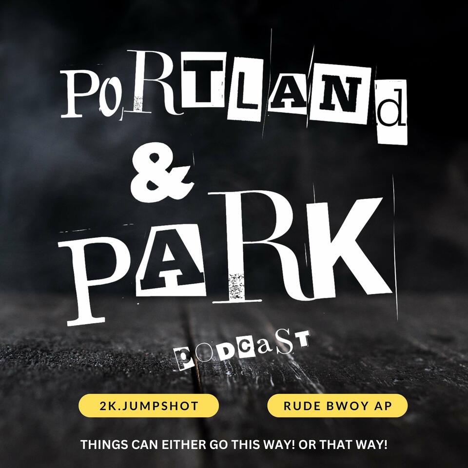 Portland & Park Podcast