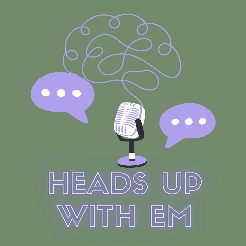 Heads Up With Em
