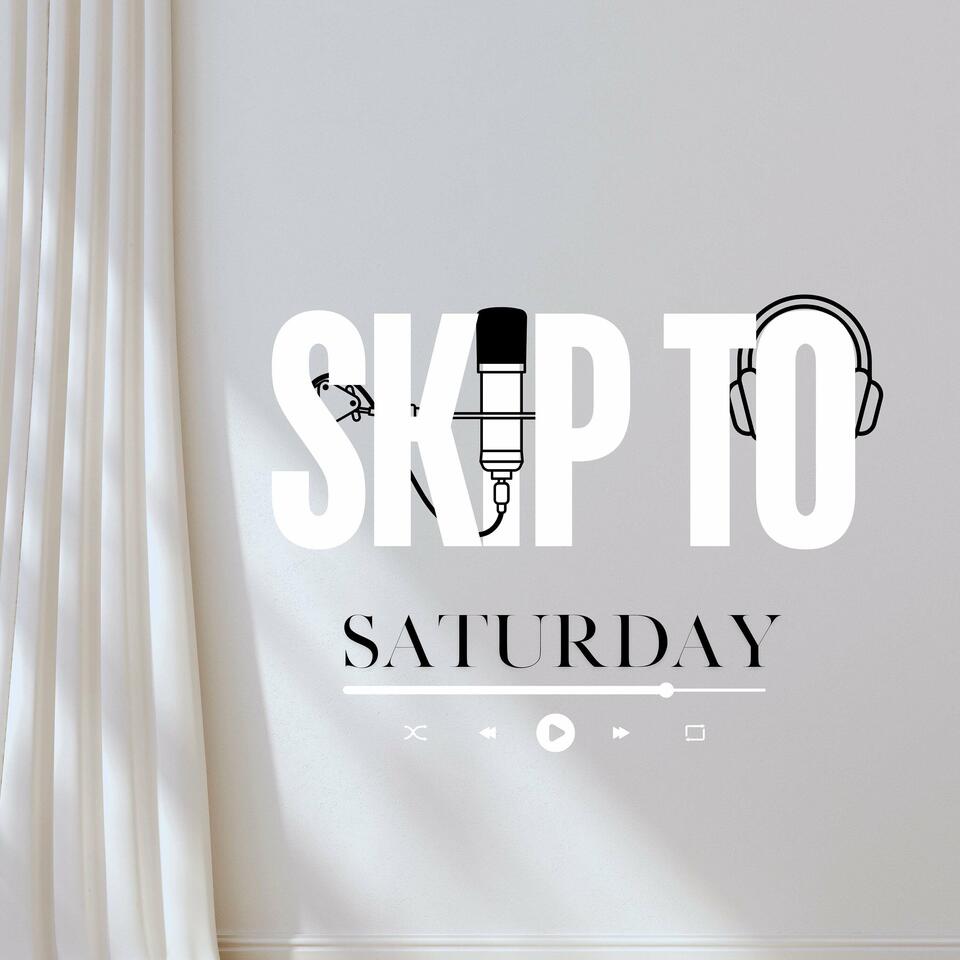 Skip To Saturday