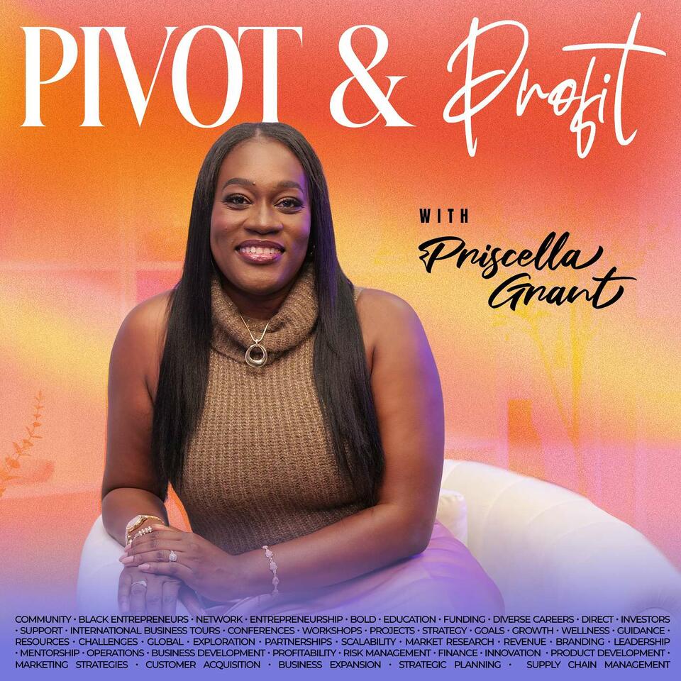 Pivot & Profit with Priscella Grant