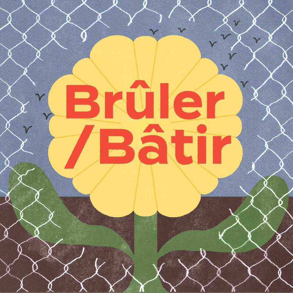 Brûler / Bâtir
