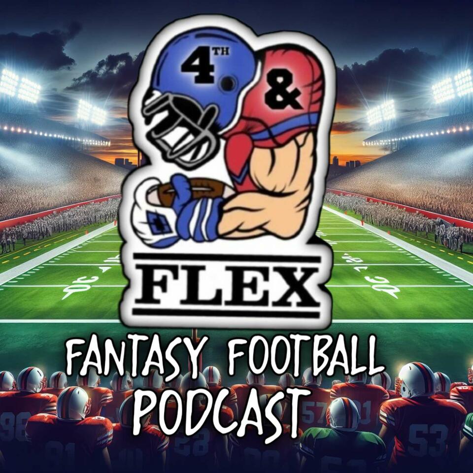 4th and Flex Fantasy Football Podcast
