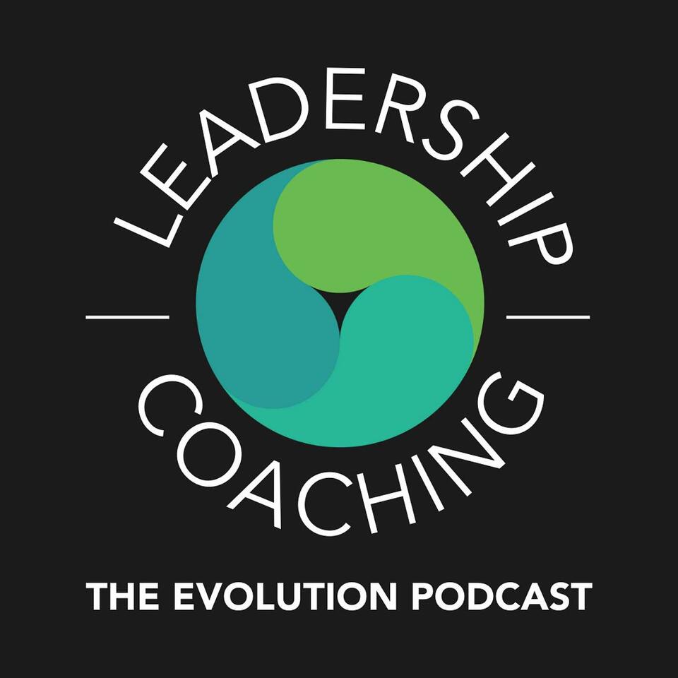 The Evolution Podcast: Leadership and Coaching