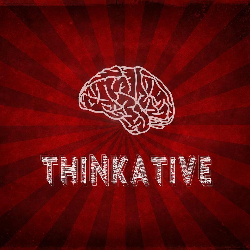 THINKATIVE PHILOSOPHY PODCAST
