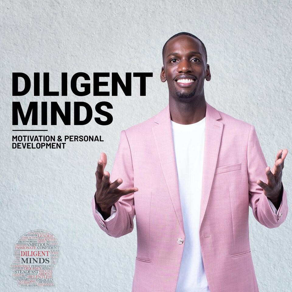 Diligent Minds | Motivation and Personal Development Tips