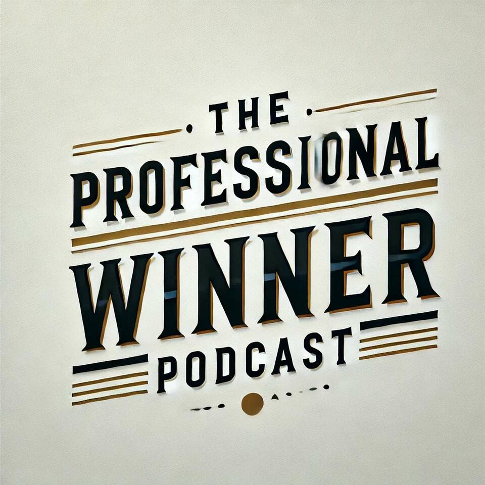 The Professional Winner Podcast