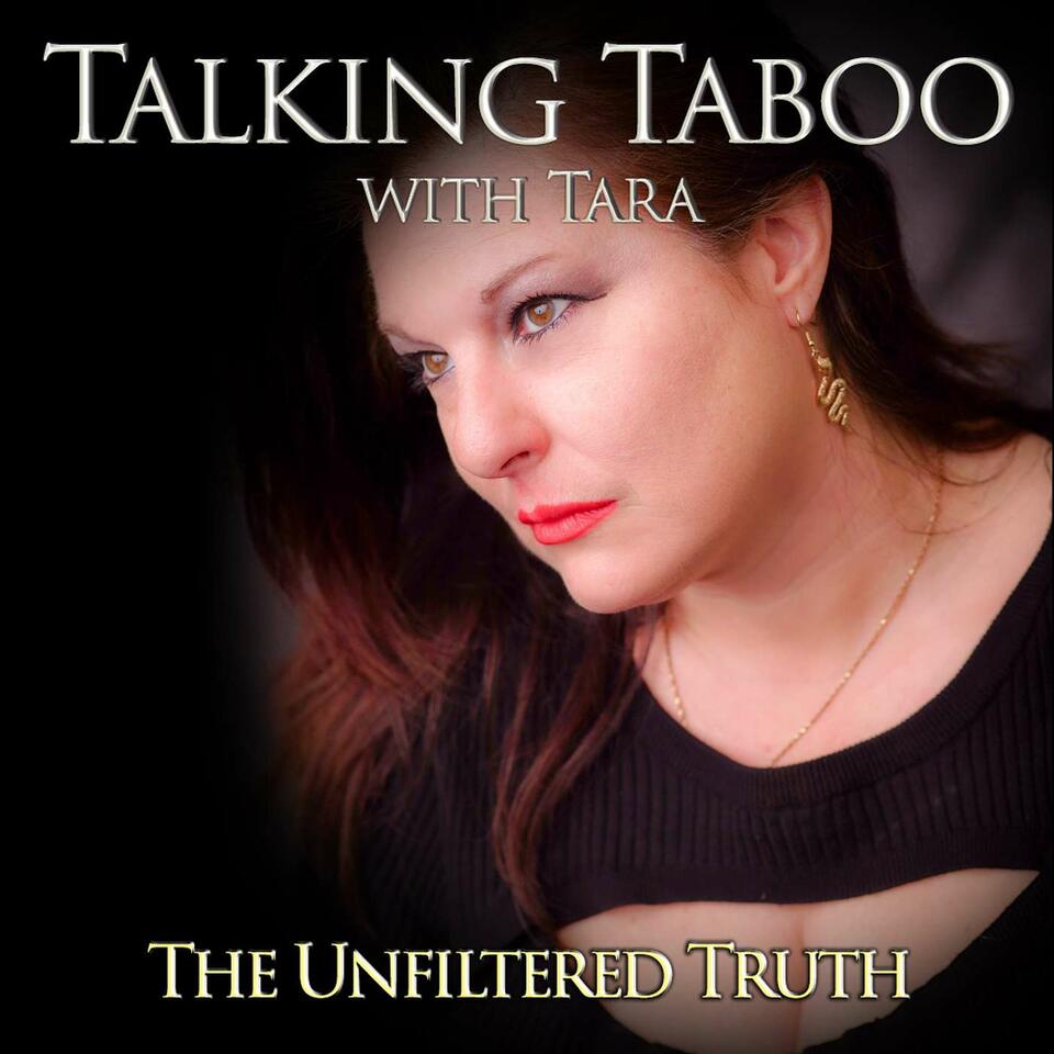 Talking Taboo with Tara: The Unfiltered Truth