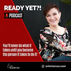 Episode 236 with Marianna Kinnee: Thriving in Corporate and Entrepreneurial Worlds - Ready Yet?! With Erin Marcus