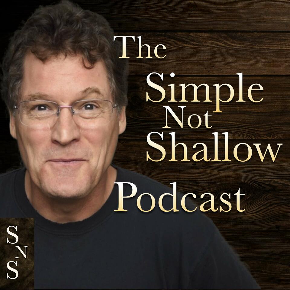 The Simple Not Shallow Podcast