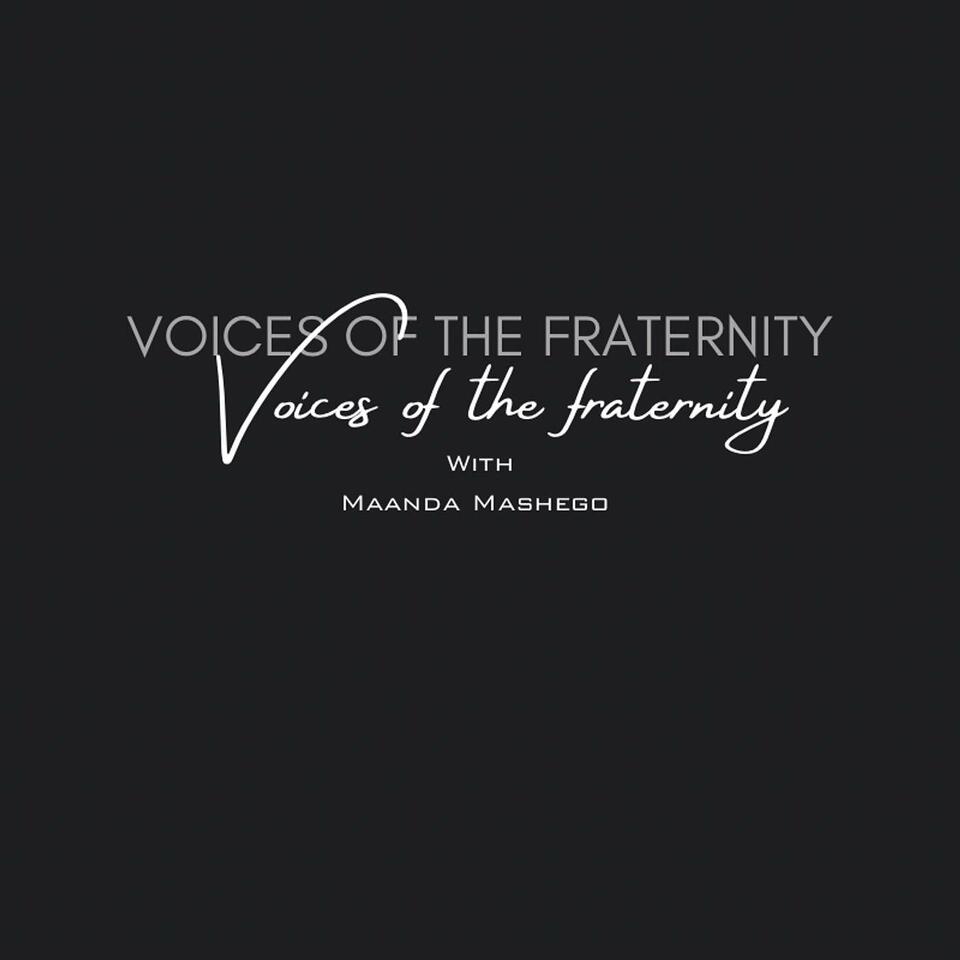 Voices of the Fraternity with Maanda Mashego