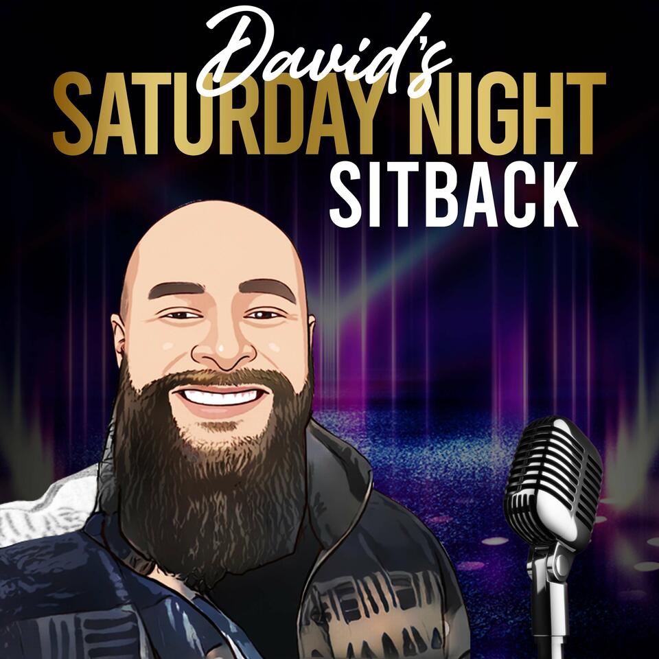 David's Saturday Night Sit Back