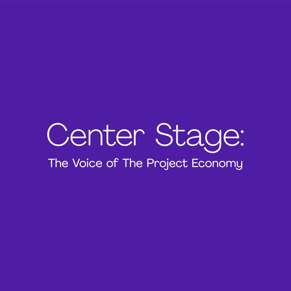 Center Stage: The Voice of The Project Economy