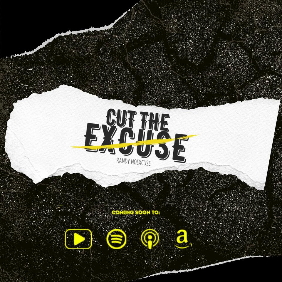 Cut The Excuse