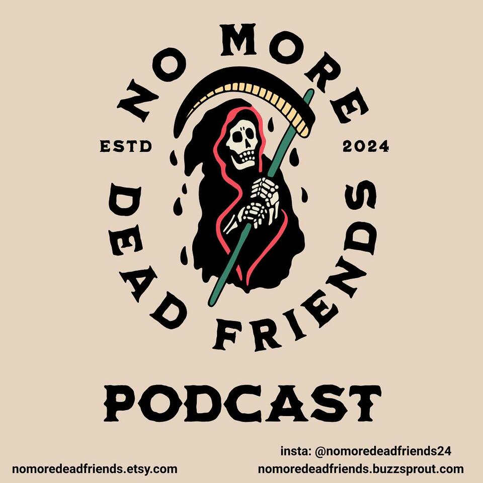 No More Dead Friends Podcast
