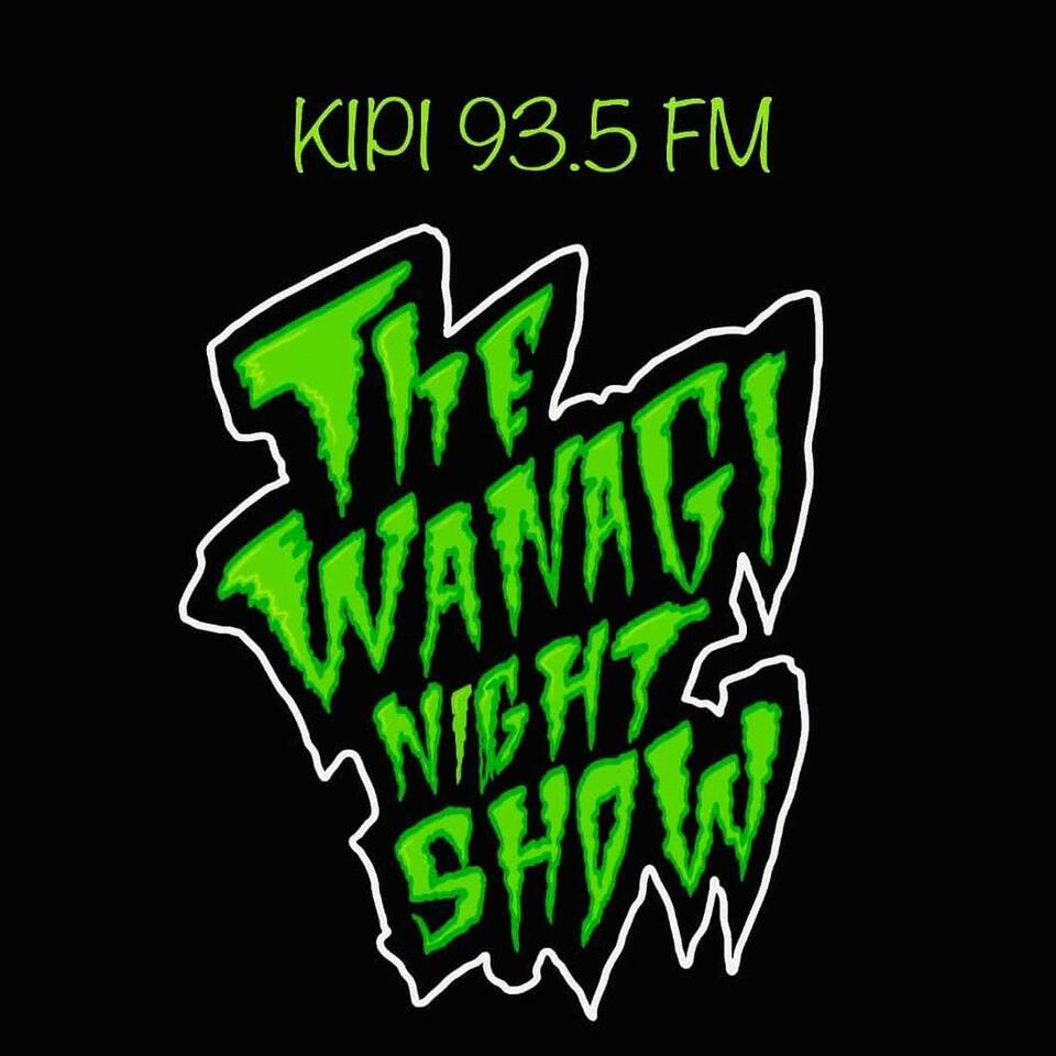 The Wanagi Night Show