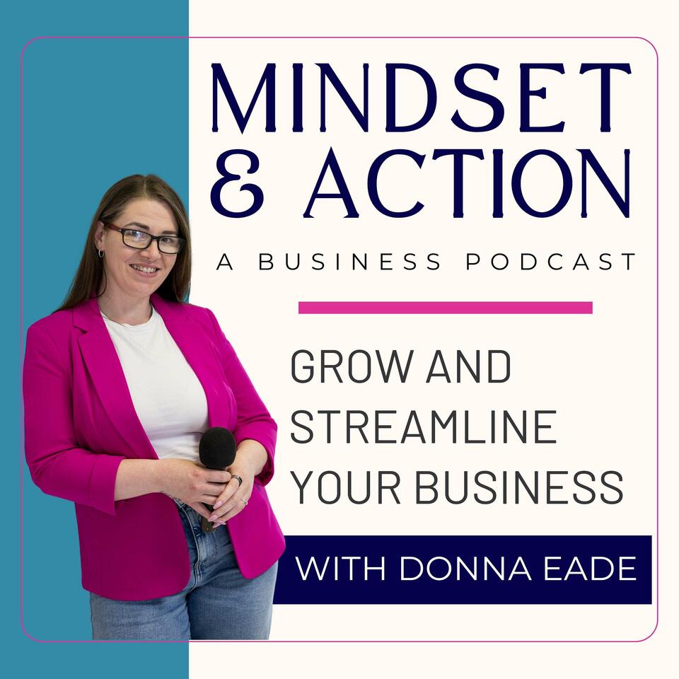 Mindset & Action: Grow and Streamline Your Business