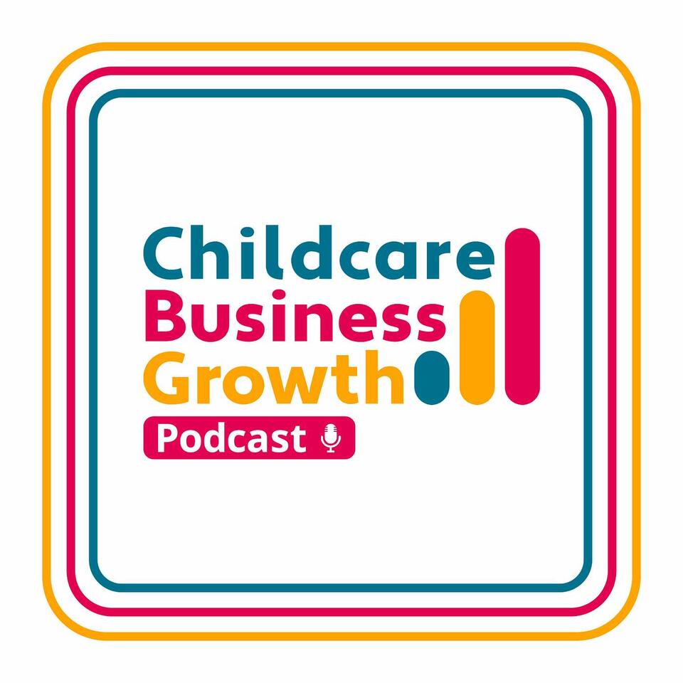 Childcare Business Growth Podcast