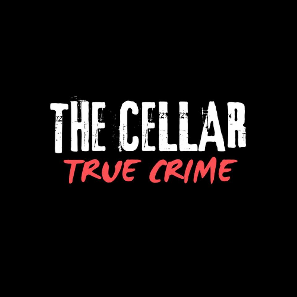 The Cellar True Crime