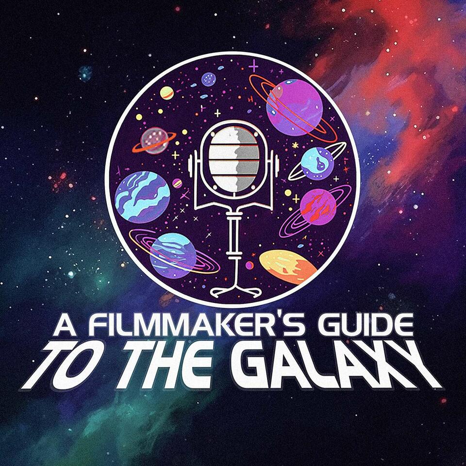 A Filmmaker's Guide to the Galaxy