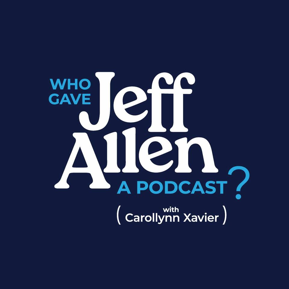 Who Gave Jeff Allen A Podcast?