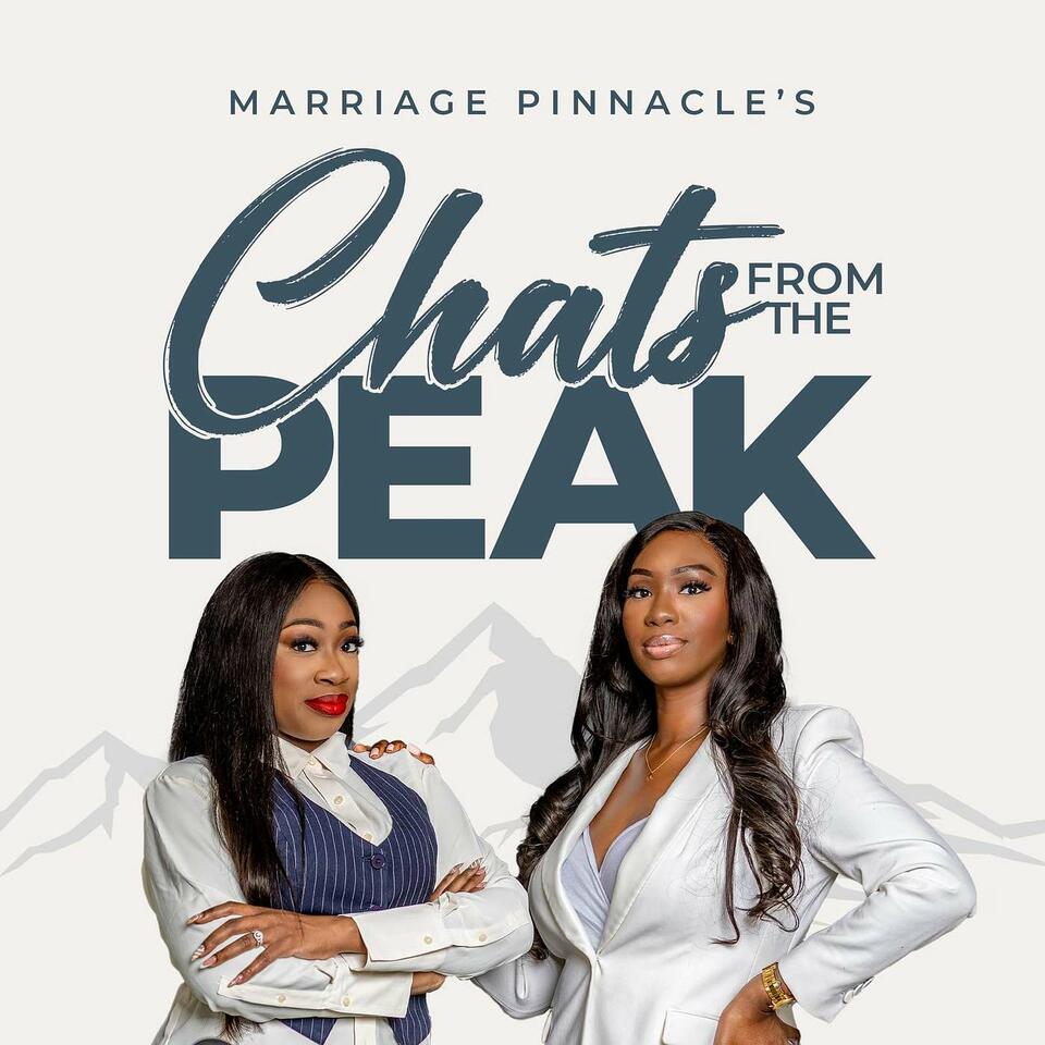 Chats From the Peak: A Marriage Pinnacle Podcast