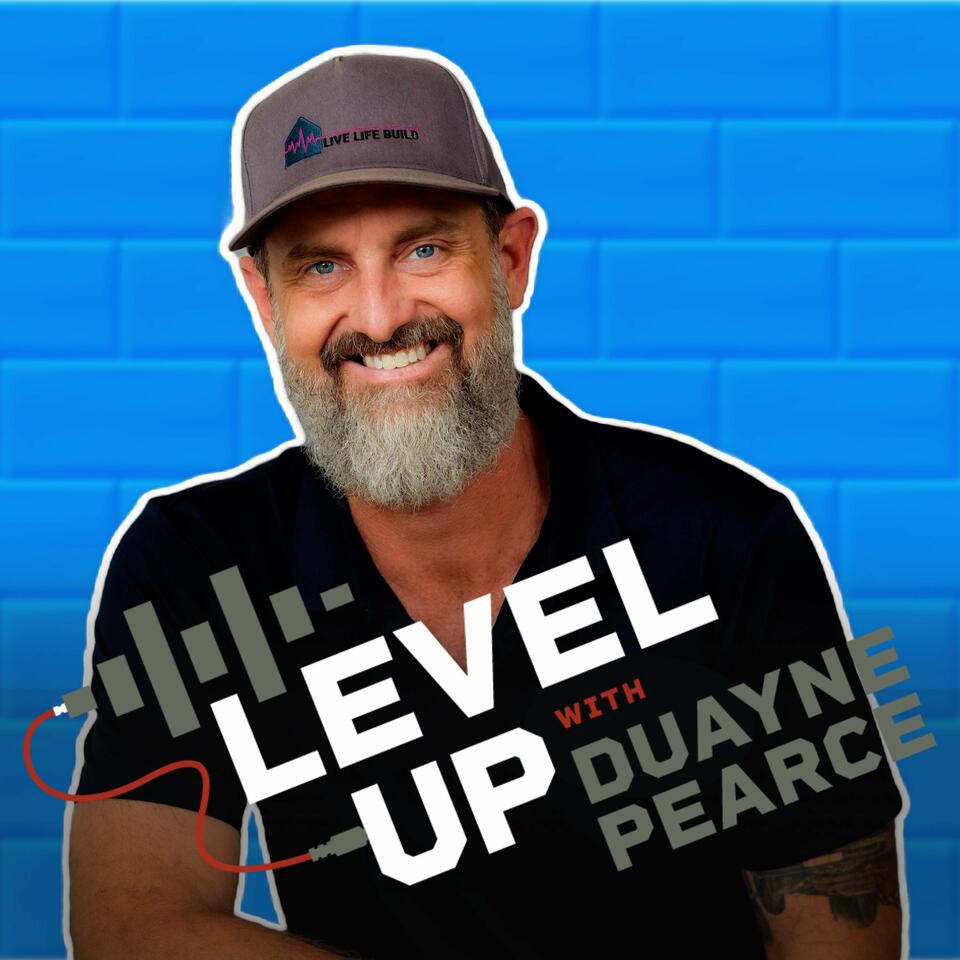 The "Level Up" with Duayne Pearce Podcast