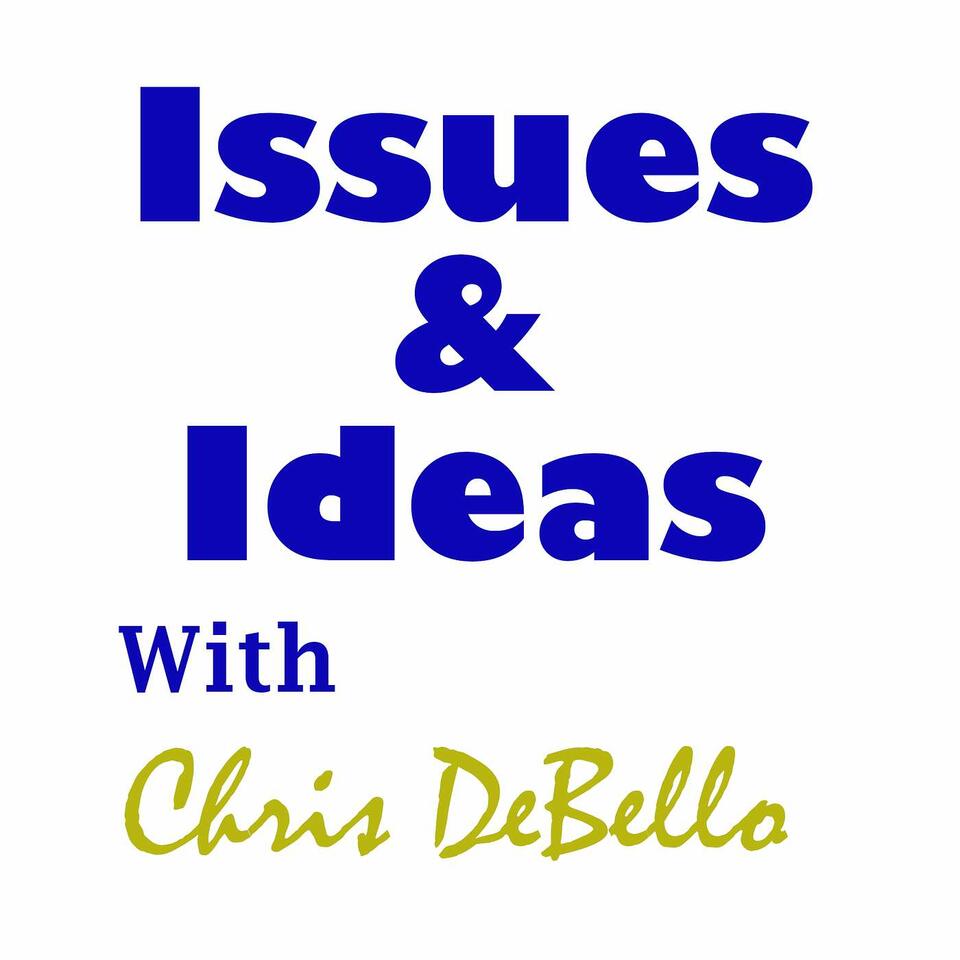 Issues And Ideas With Chris DeBello