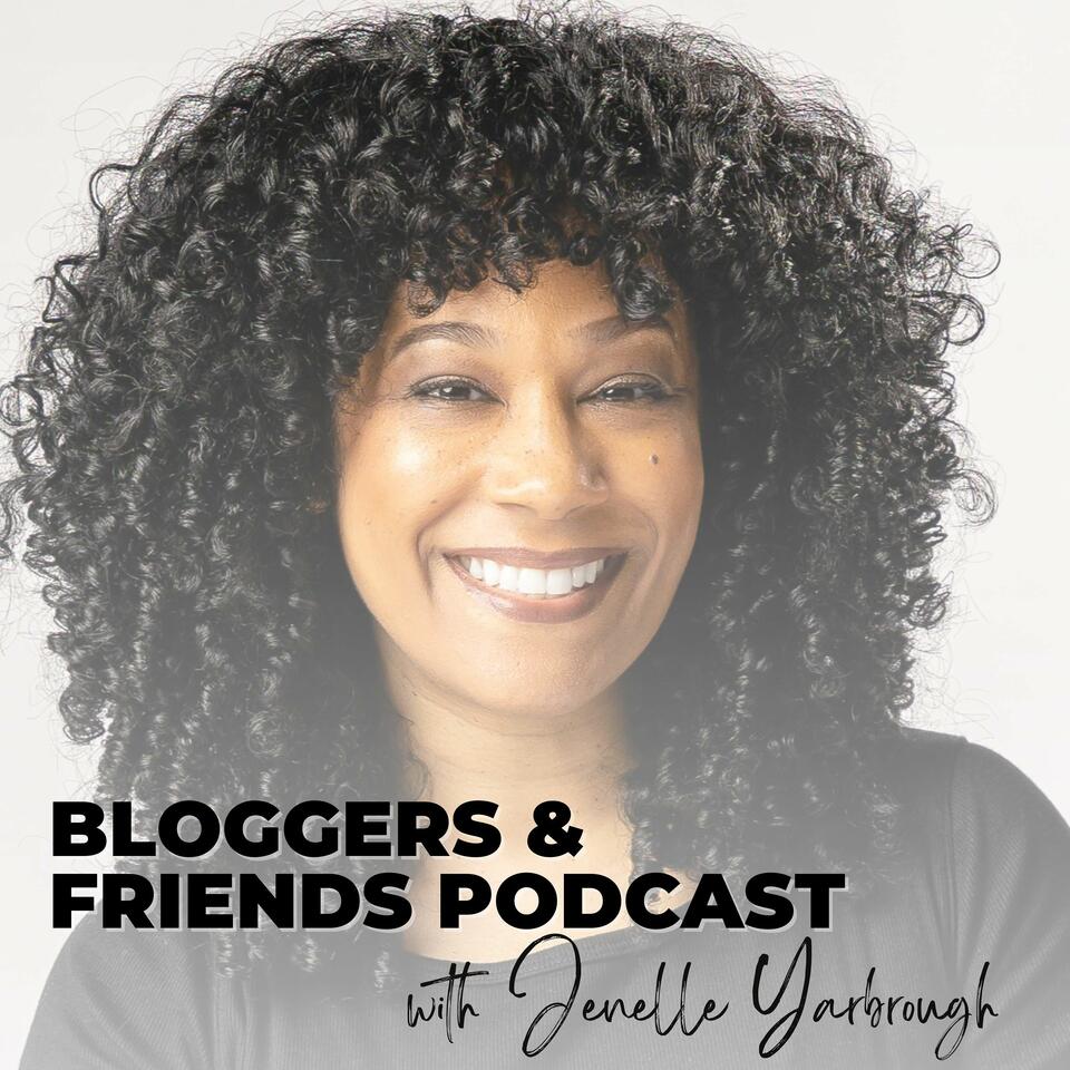 Bloggers & Friends Podcast