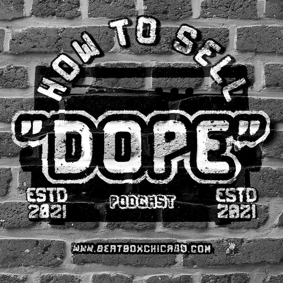 How To Sell "Dope" Podcast
