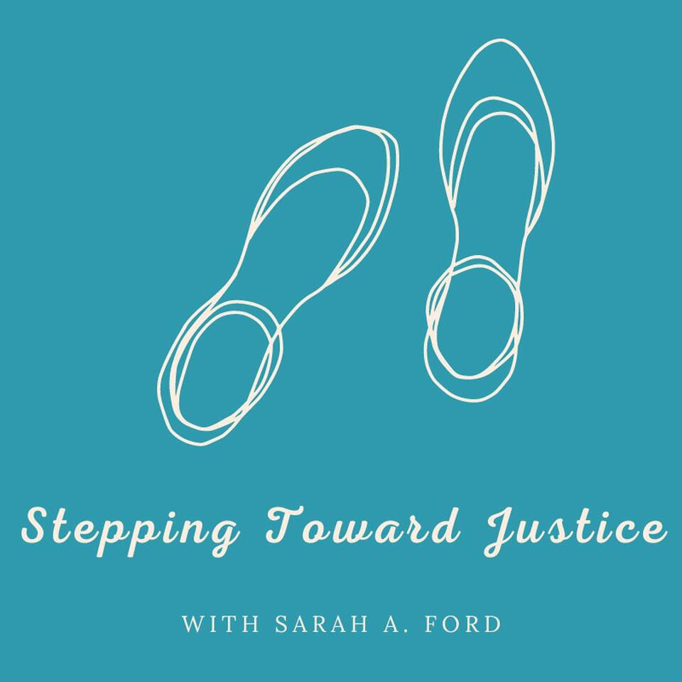 Stepping Toward Justice with Sarah A. Ford