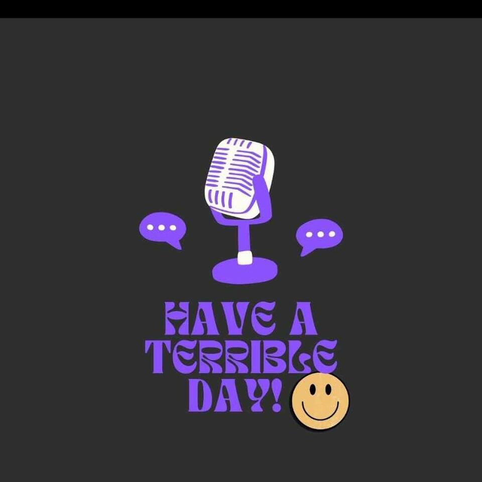Have A Terrible Day