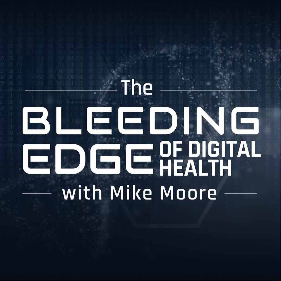 The Bleeding Edge of Digital Health