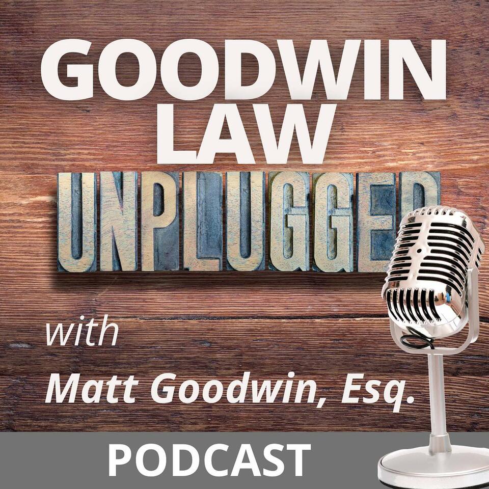 Goodwin Law UNPLUGGED