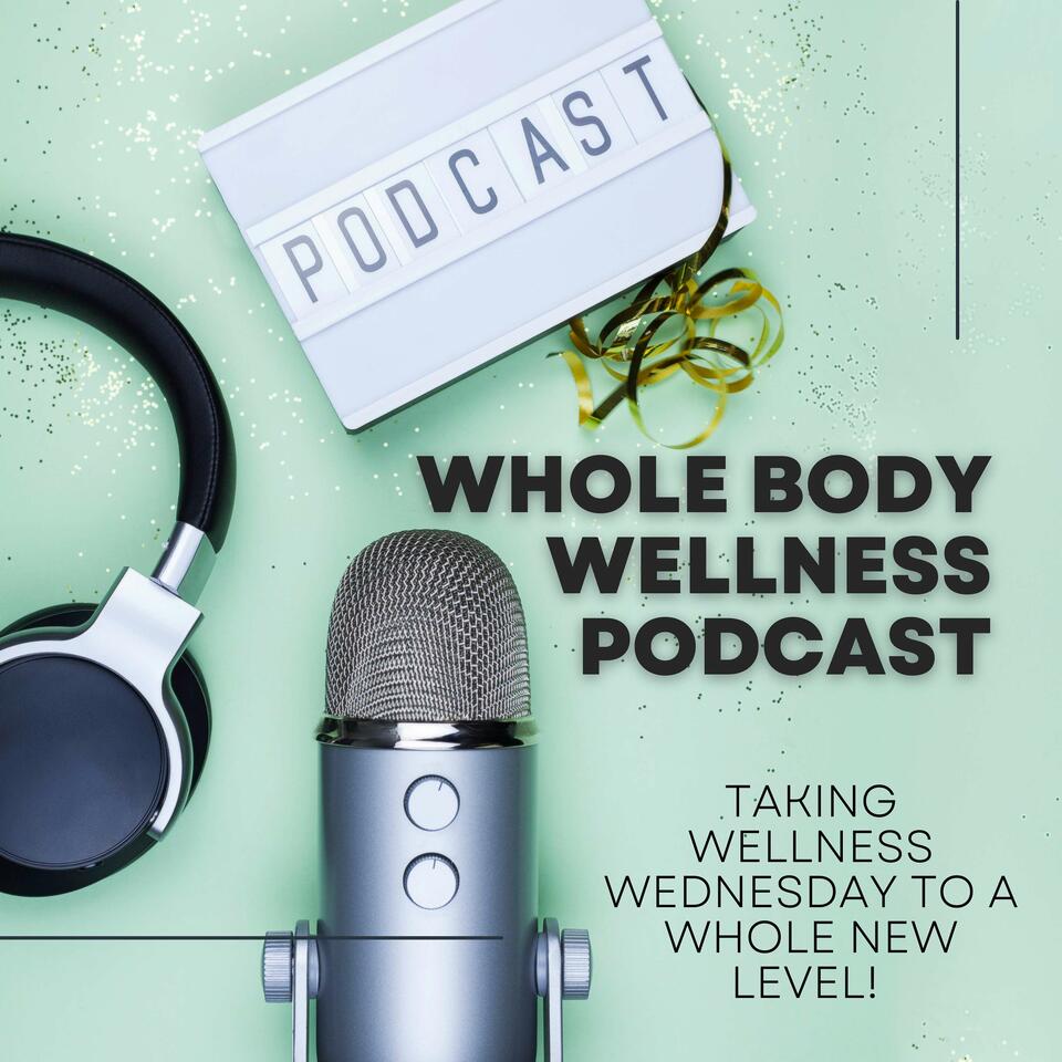 Whole Body Wellness Podcast