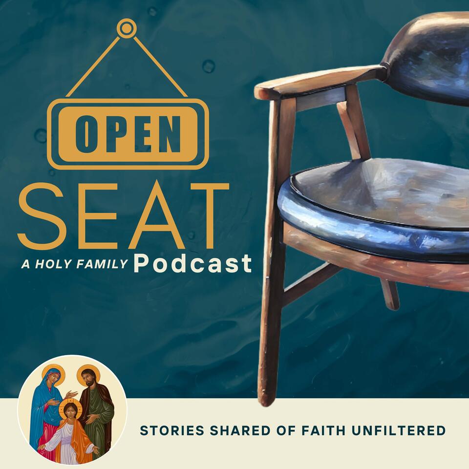 Open Seat: A Holy Family Podcast
