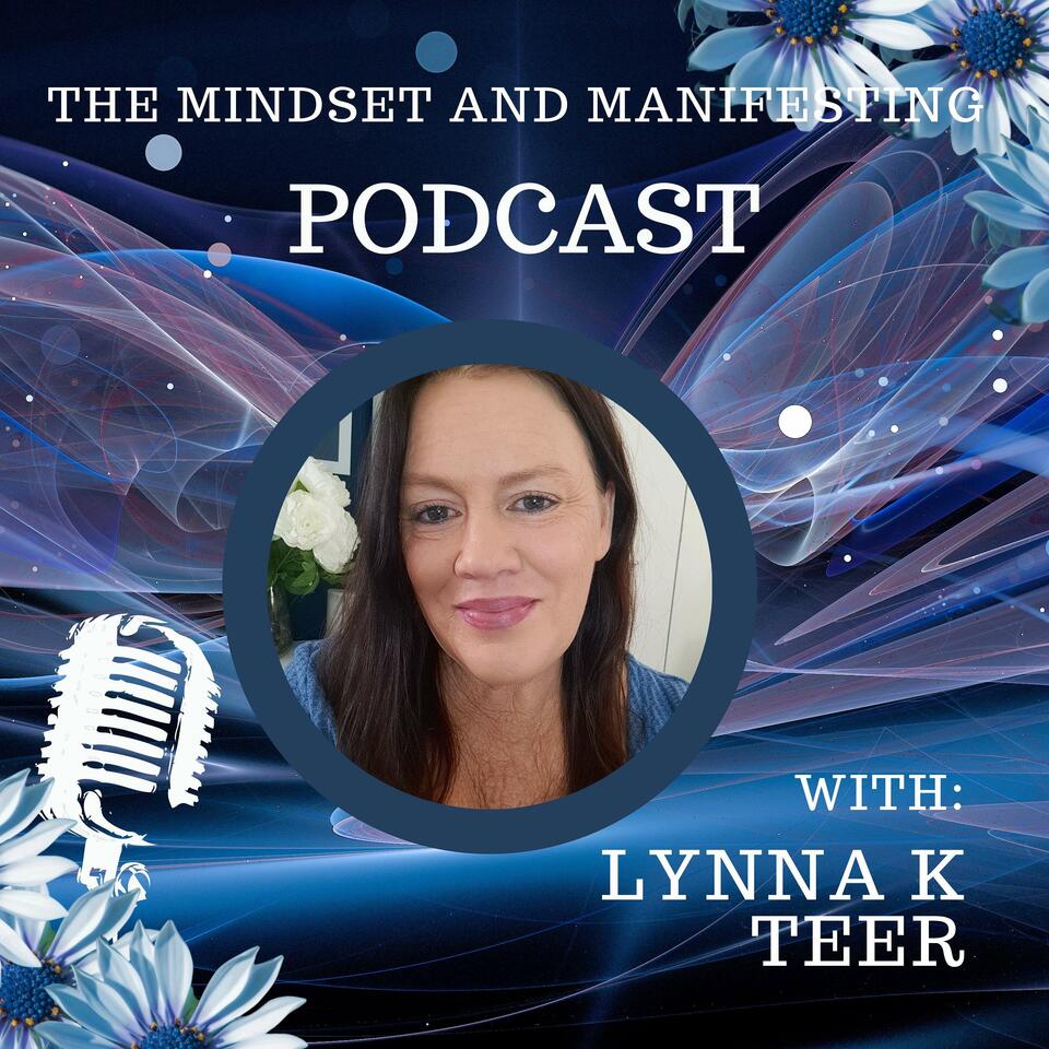 The Mindset and Manifesting Podcast