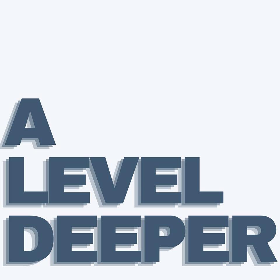 A Level Deeper