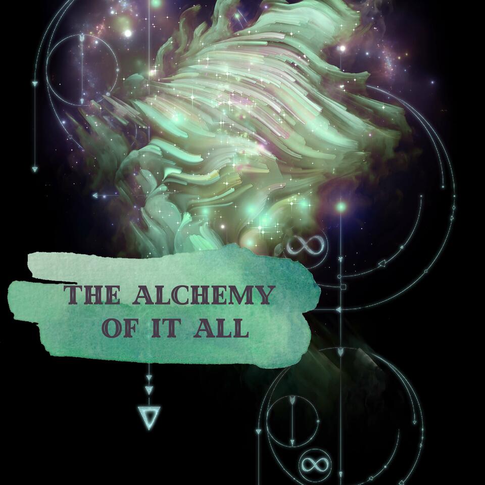 The Alchemy Of It All